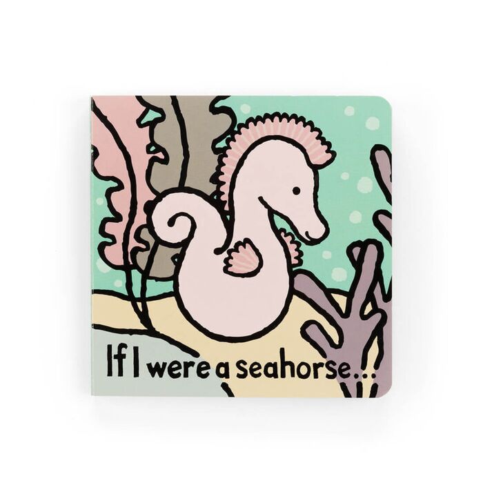 If I Were A Seahorse Board Book