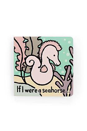 If I Were A Seahorse Board Book